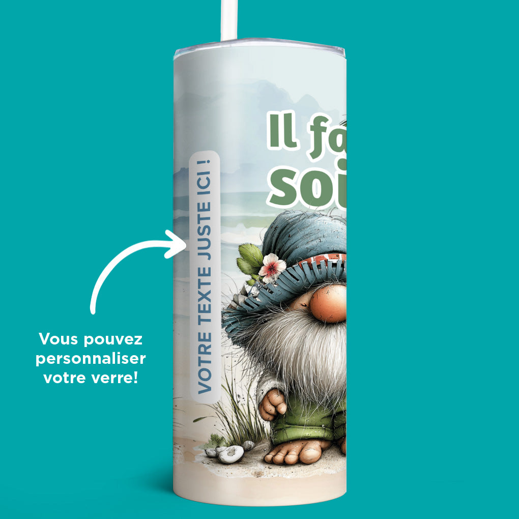 Verre en acier inoxydable Il fait soif!